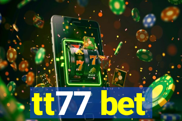 tt77 bet